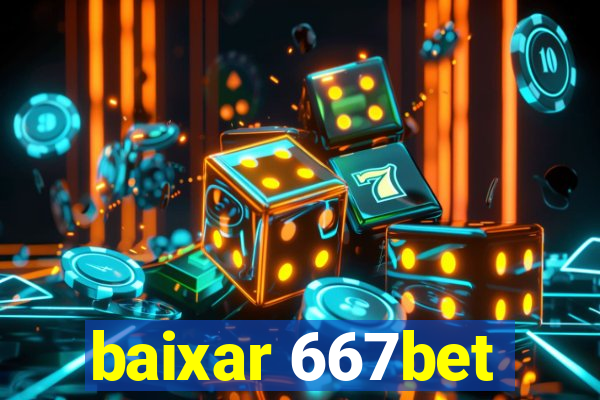 baixar 667bet